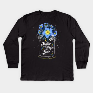 Faith Hope Love For Down syndrome Awareness Kids Long Sleeve T-Shirt